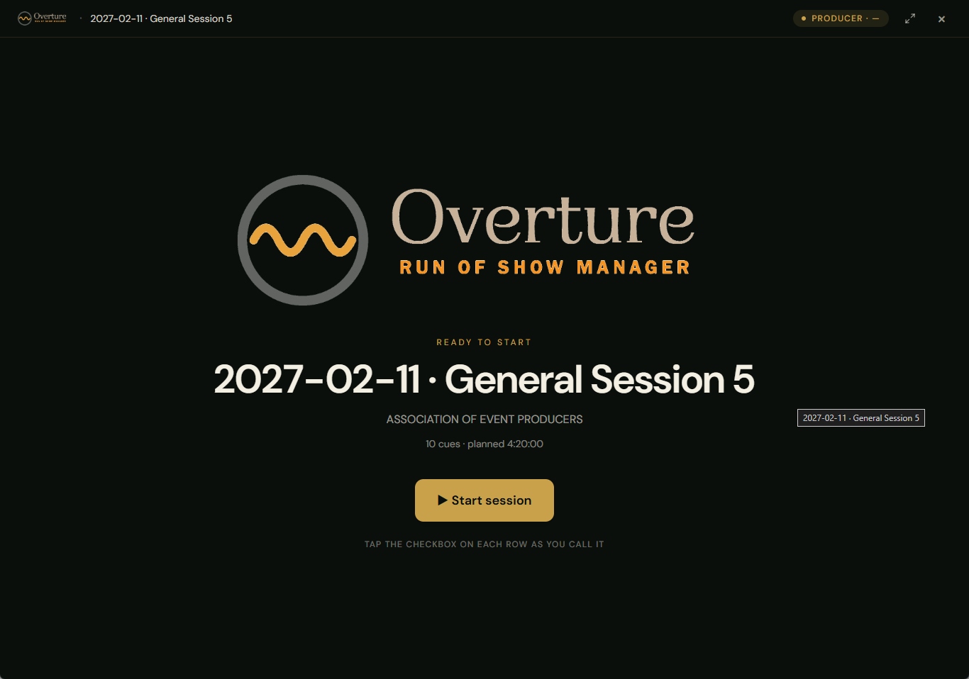 Showtime Ready to start screen showing the Overture lockup, the session title '2027-02-11 · General Session 5', the event name 'Association of Event Producers', '10 cues · planned 4:20:00', and the big gold Start session button.